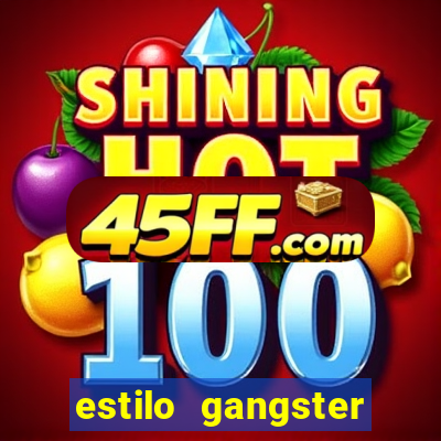 estilo gangster anos 90